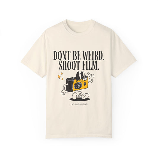 Don’t be Weird, Shoot Film Shirt